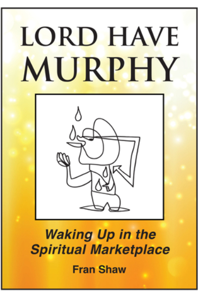 Lord Have Murphy: Waking Up in the Spiritual Marketplace book cover