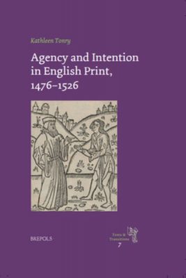 Agency and Intention in English Print, 1476-1525 book cover