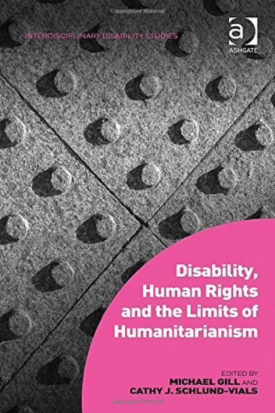 Disability, Human Rights, and the Limits of Humanitarianism book cover